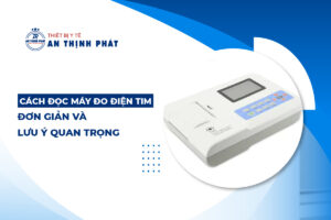 Cách Đọc Máy Đo Điện Tim Đơn Giản Và Lưu Ý Quan Trọng​