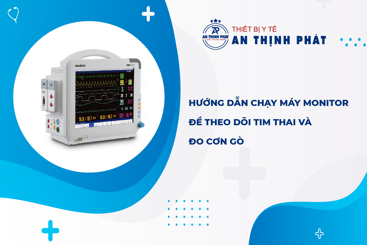 Hướng dẫn chạy máy monitor để theo dõi tim thai và đo cơn gò
